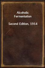 Alcoholic Fermentation
Second Edition, 1914