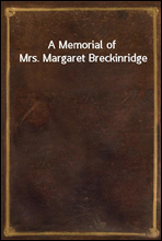 A Memorial of Mrs. Margaret Breckinridge