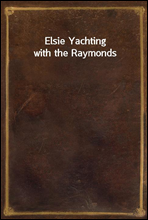 Elsie Yachting with the Raymonds