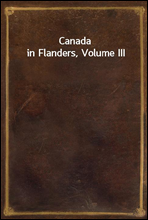 Canada in Flanders, Volume III