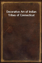 Decorative Art of Indian Tribes of Connecticut